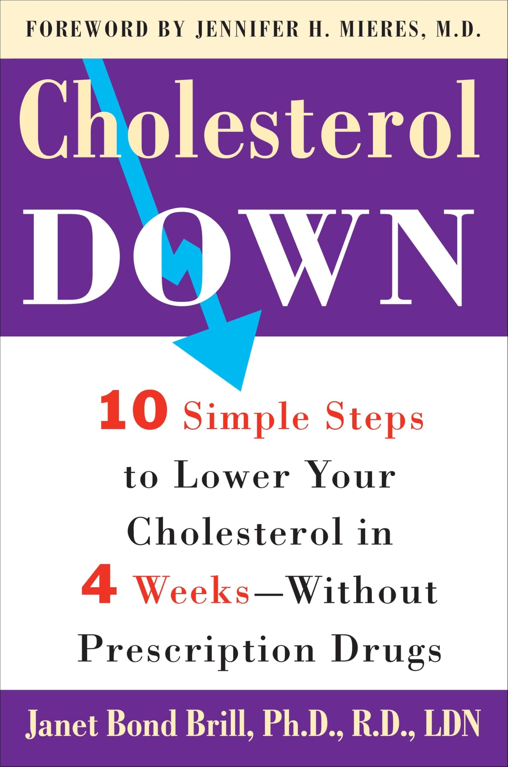 Cholesterol Down: Ten Simple Steps To Lower Your Cholesterol In Four Weekswithout Prescription Drugs,New