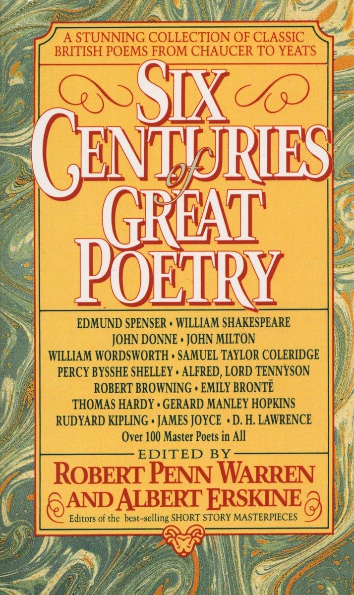 Six Centuries Of Great Poetry: A Stunning Collection Of Classic British Poems From Chaucer To Yeats,New