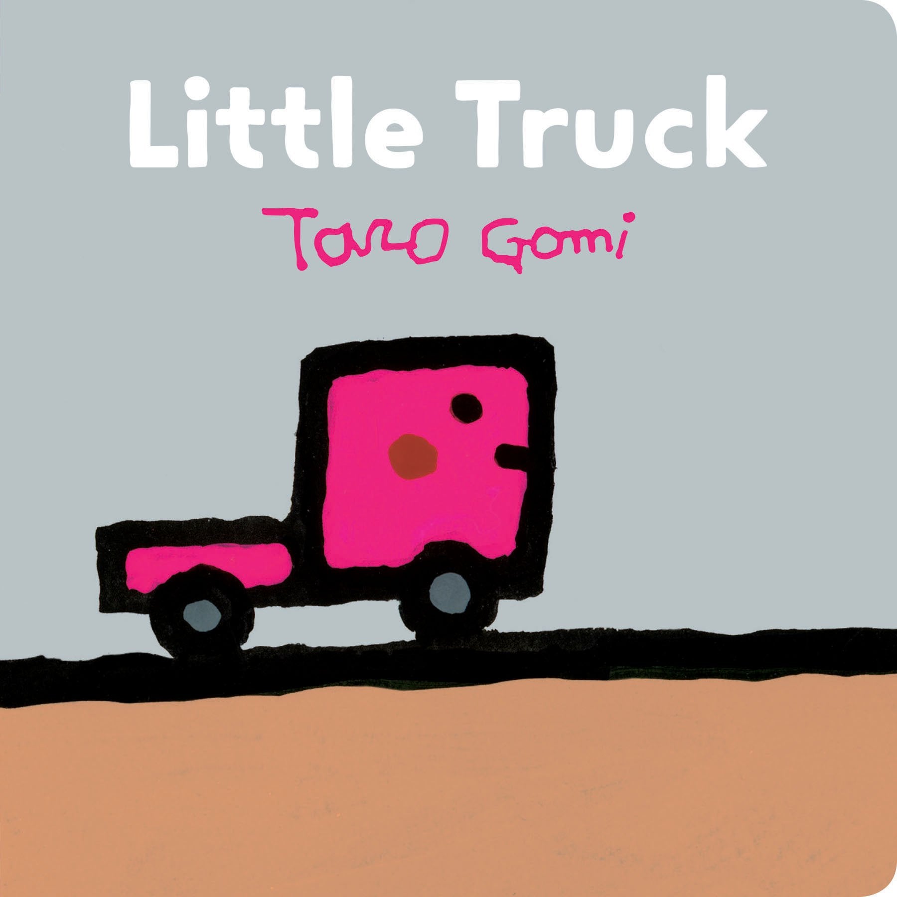 Little Truck: (Transportation Books For Toddlers, Board Book For Toddlers) (Taro Gomi By Chronicle Books)