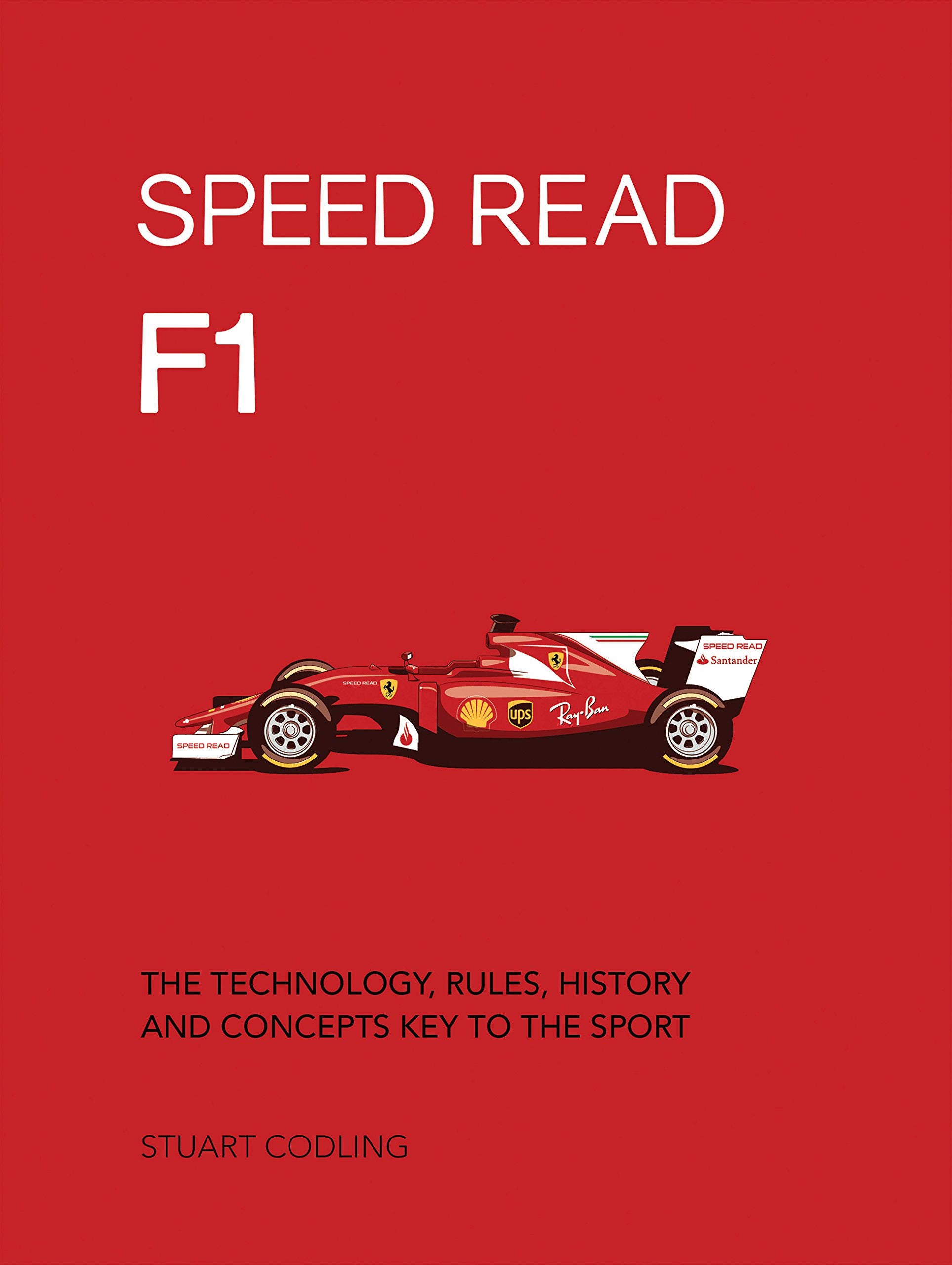 Speed Read F1: The Technology, Rules, History and Concepts Key to the Sport (Volume 1) (Speed Read, 1),Used