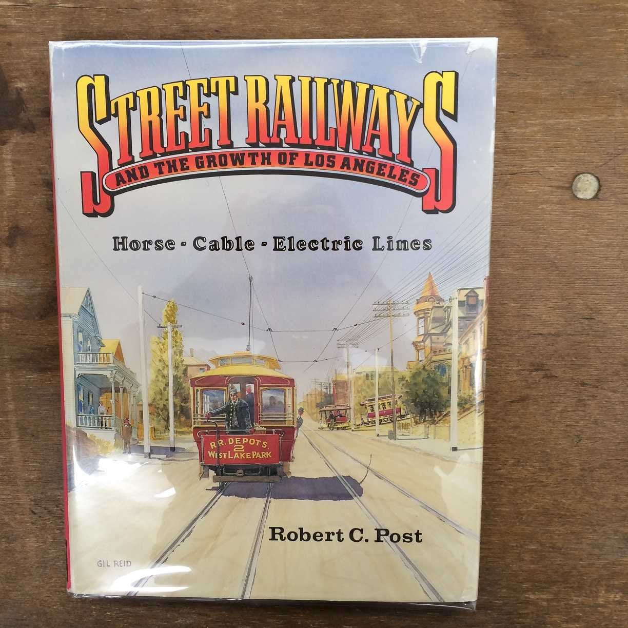Street Railways and the Growth of Los Angeles: Horse, Cable, Electric Lines,Used