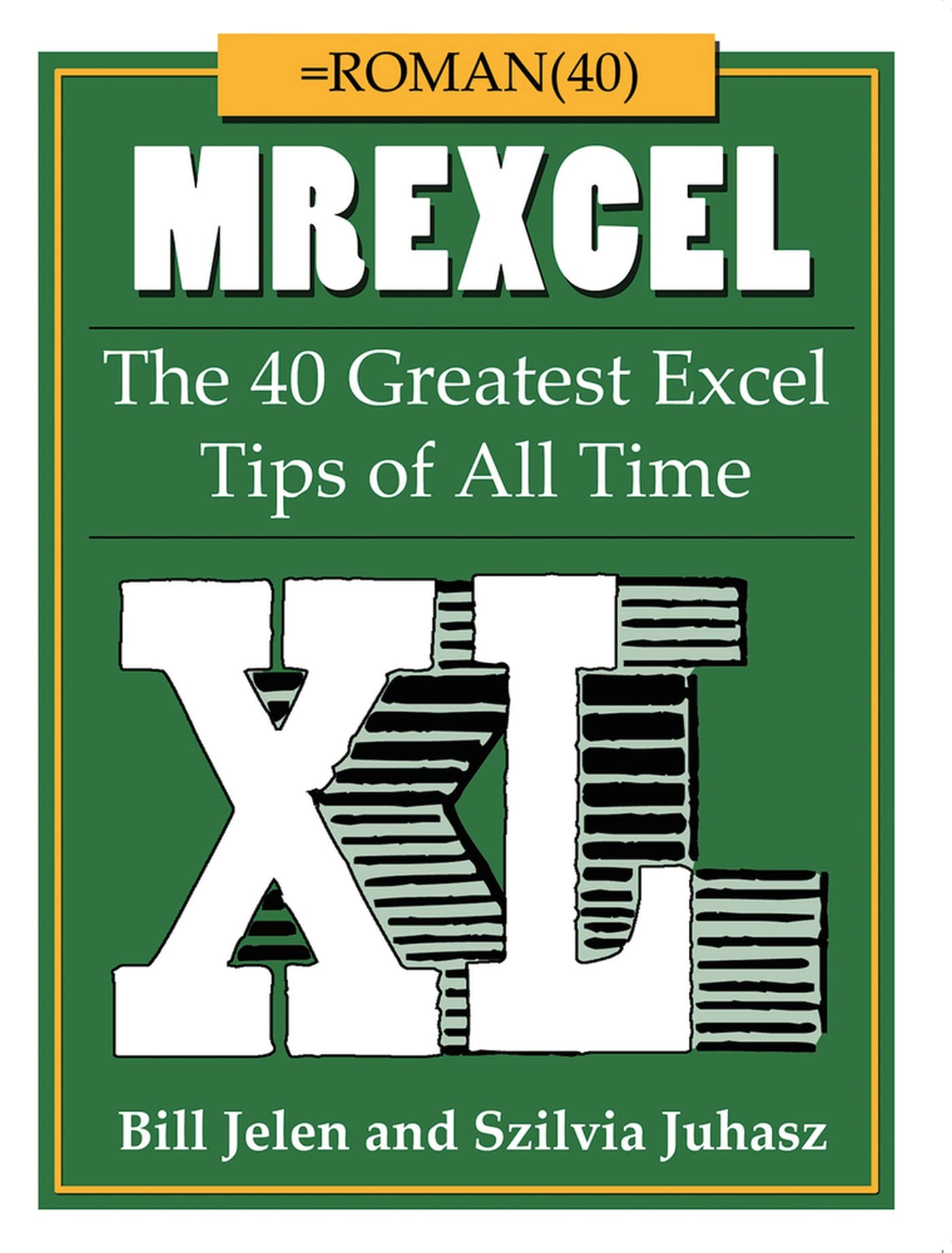 Mrexcel Xl: The 40 Greatest Excel Tips Of All Time