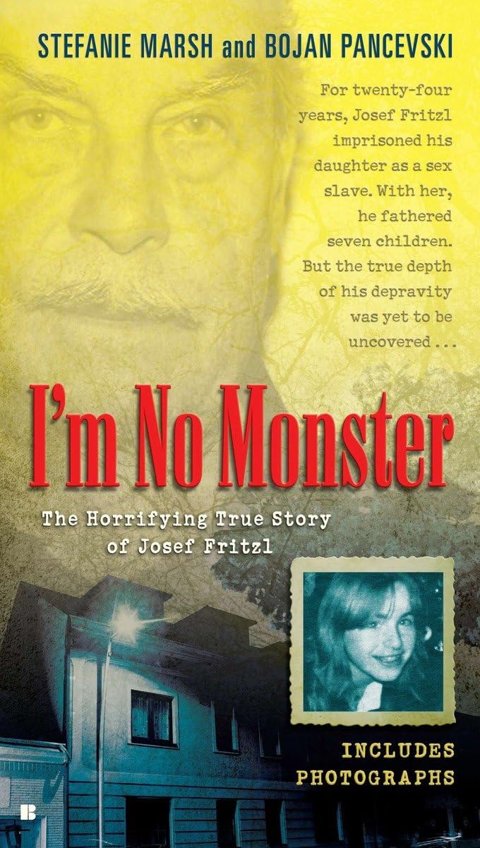I'm No Monster: The Horrifying True Story of Josef Fritzl,Used