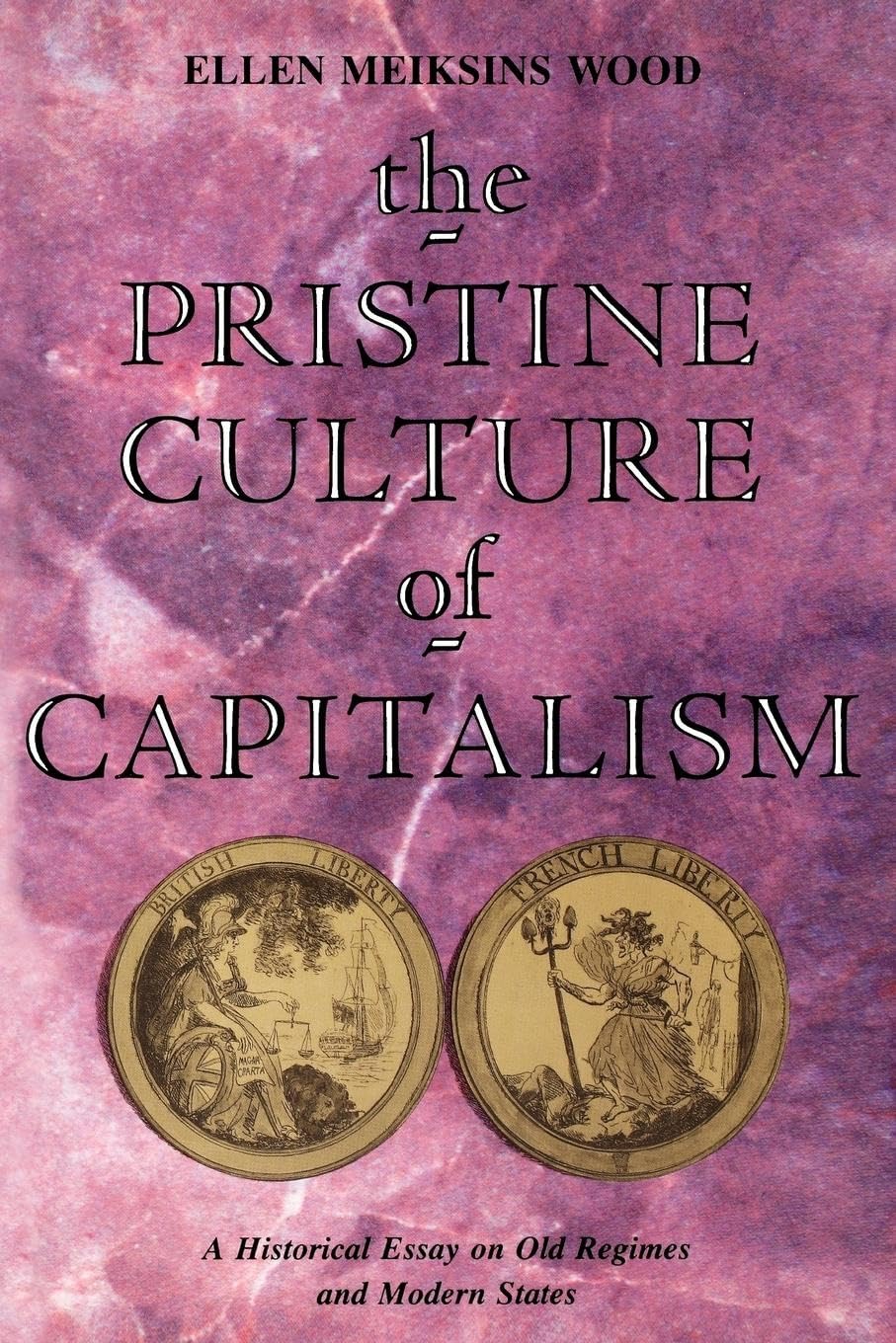 The Pristine Culture Of Capitalism: A Historical Essay On Old Regimes And Modern States,Used