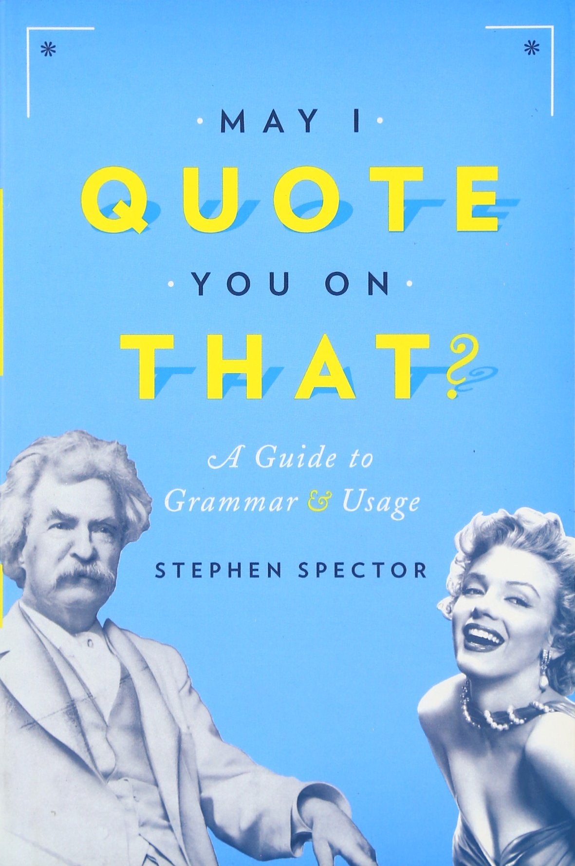 May I Quote You on That?: A Guide to Grammar and Usage,Used