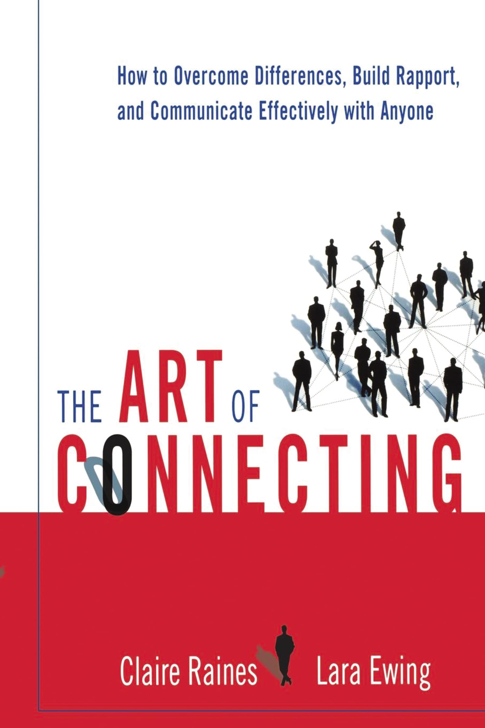 The Art of Connecting: How to Overcome Differences, Build Rapport, and Communicate Effectively with Anyone,Used