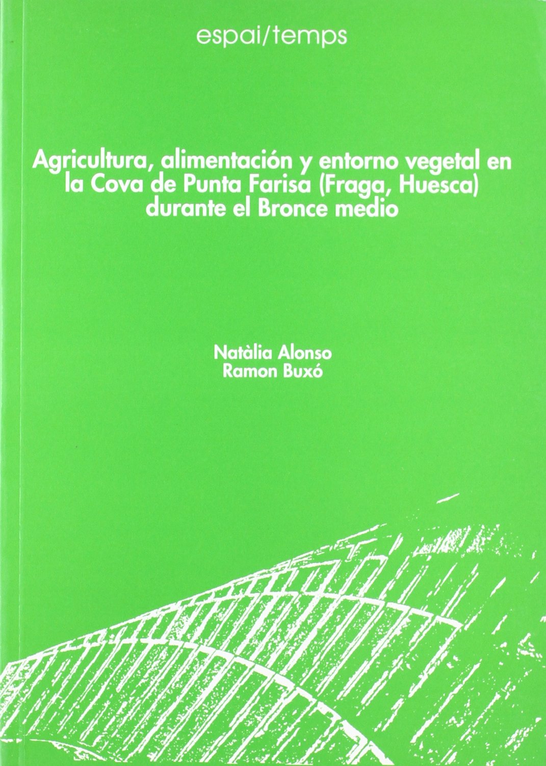 Agricultura, alimentacin y entorno vegetal en la Cova de Punta Farisa (Fraga, Huesca) durante el Bronce Medio.,Used