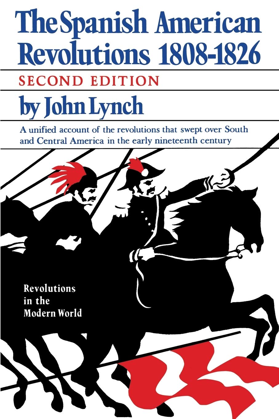 The Spanish American Revolutions 18081826 (Revolutions in the Modern World),New