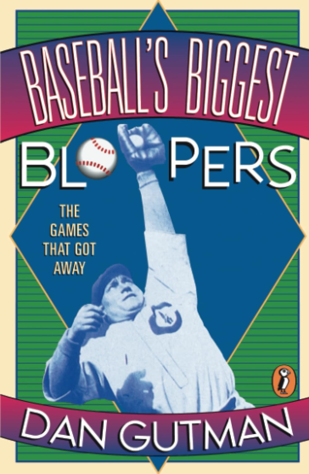Baseball's Biggest Bloopers: The Games that Got Away,Used
