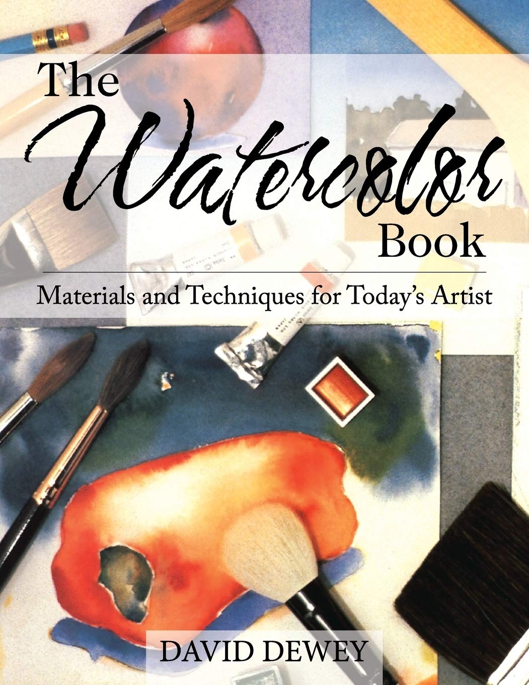 The Watercolor Book: Materials and Techniques for Today's Artists,Used