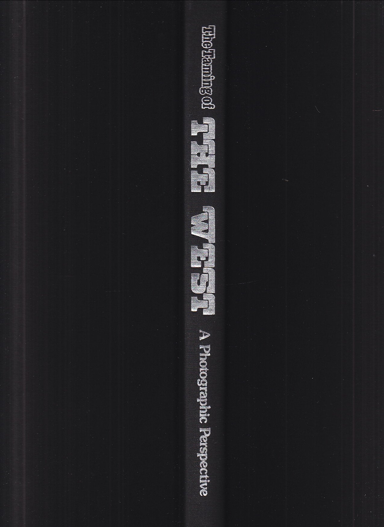 The Taming of the West: A Photographic Perspective,Used