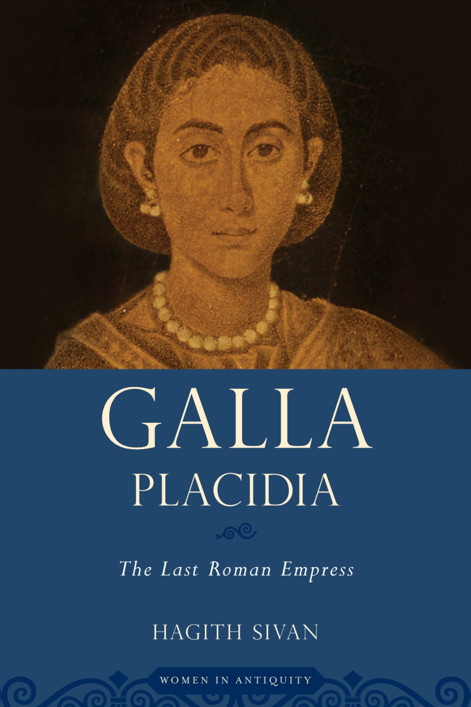 Galla Placidia: The Last Roman Empress (Women in Antiquity),New