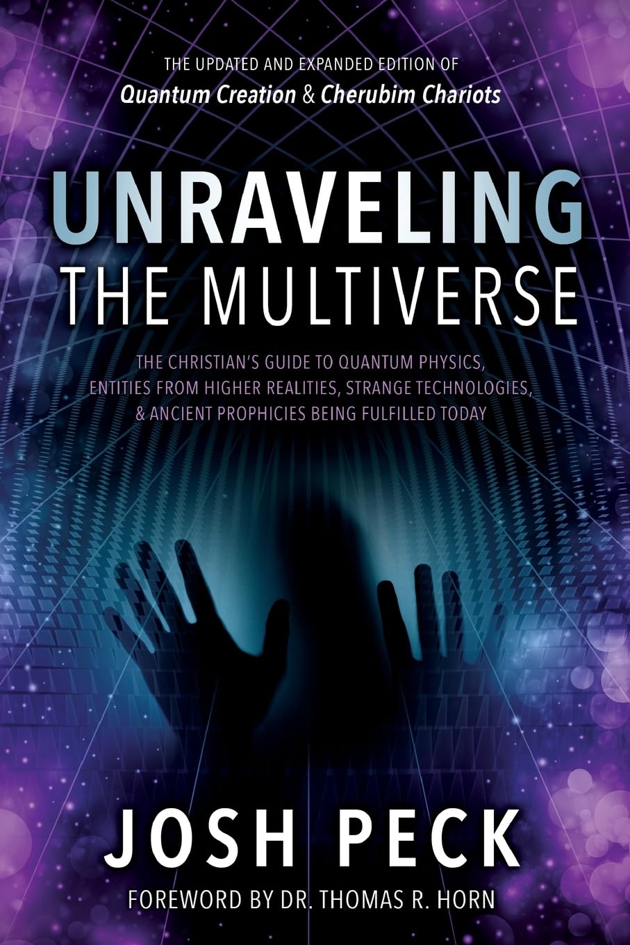 Unraveling The Multiverse: The Christian S Guide To Quantum Physics, Entities From Higher Realities, Strange Technologies, And A,Used
