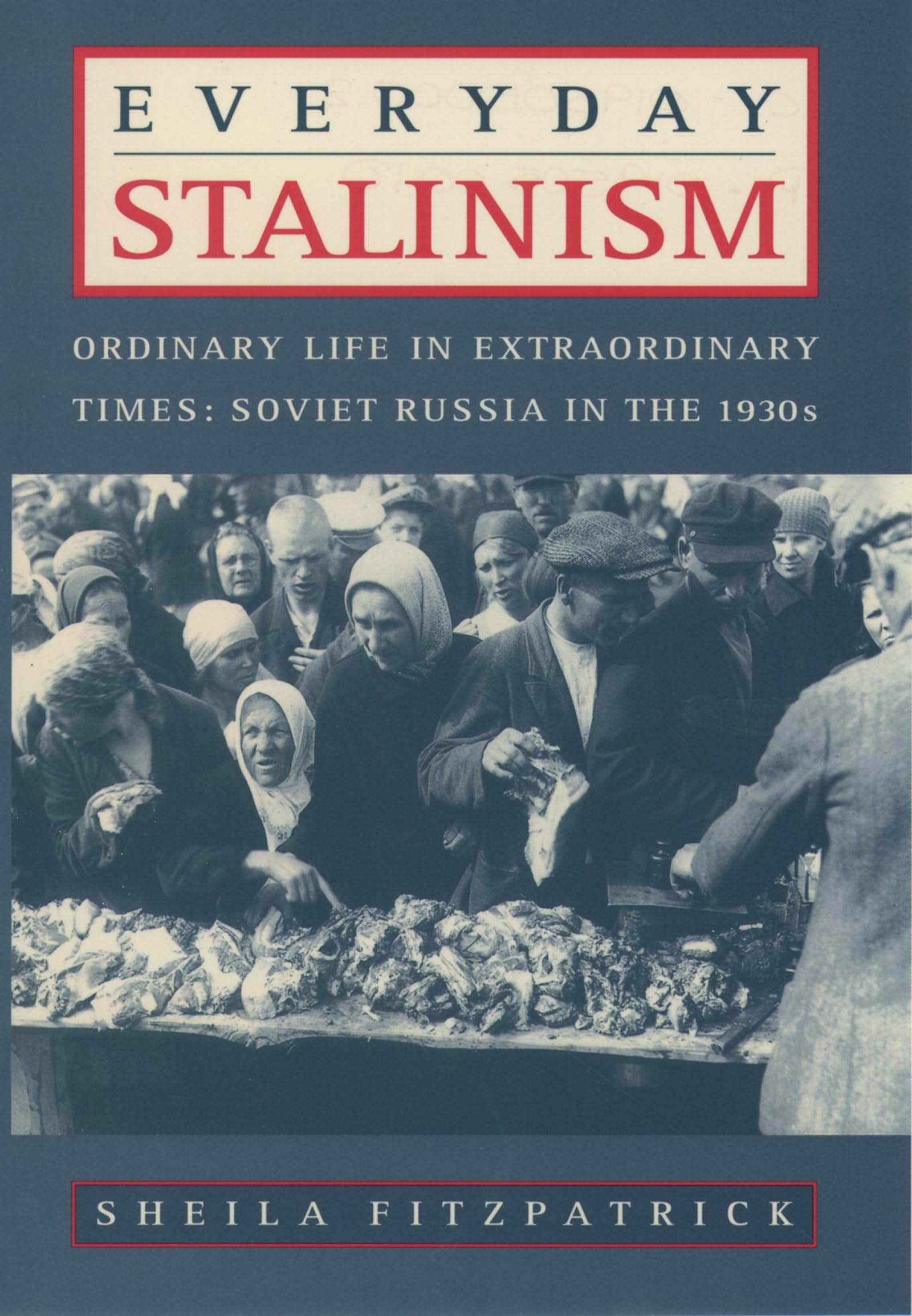 Everyday Stalinism: Ordinary Life In Extraordinary Times: Soviet Russia In The 1930S,New