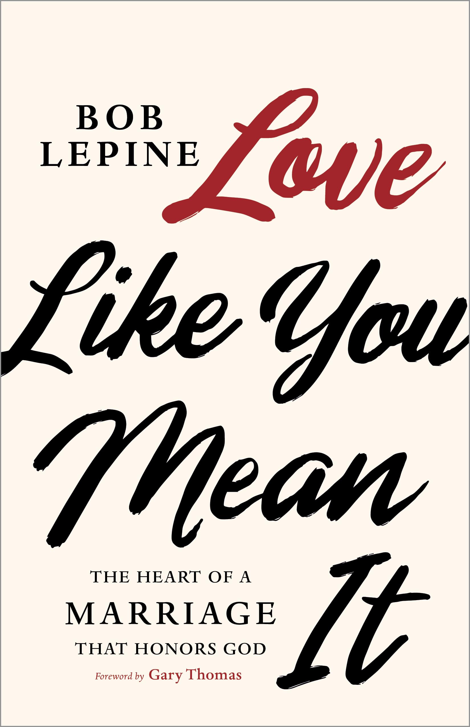Love Like You Mean It: The Heart of a Marriage that Honors God,Used