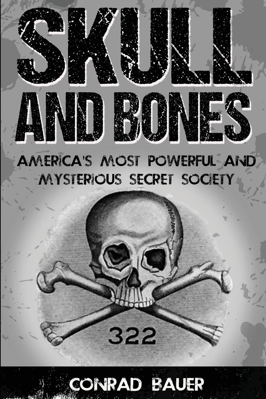 Skull and Bones: America's Most Powerful and Mysterious Secret Society,Used