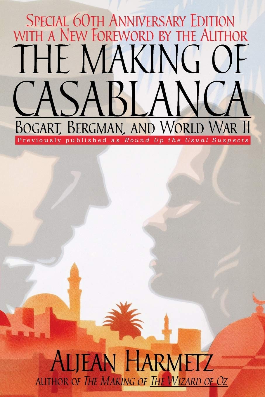 The Making of Casablanca: Bogart, Bergman, and World War II,Used