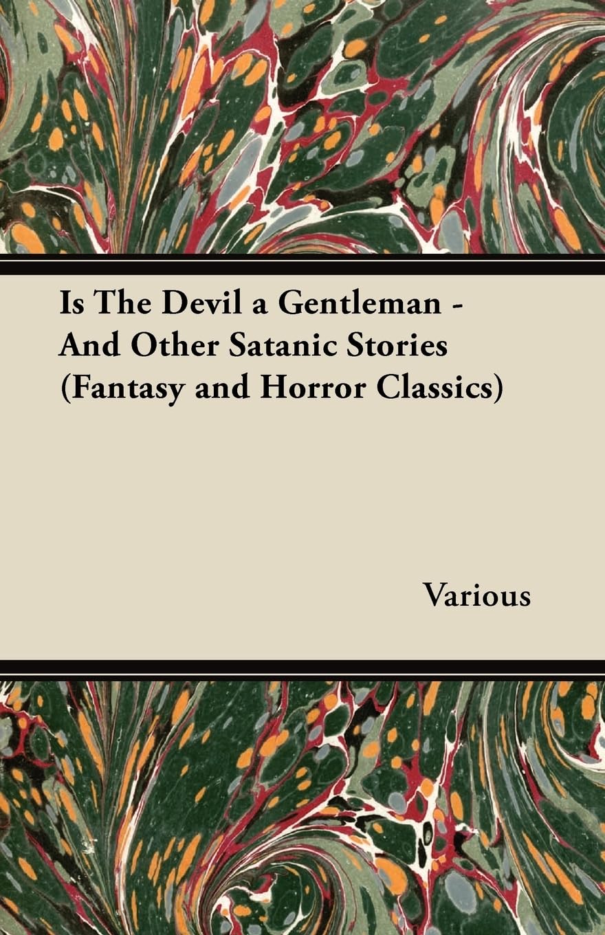 Is The Devil A Gentleman  And Other Satanic Stories (Fantasy And Horror Classics),New