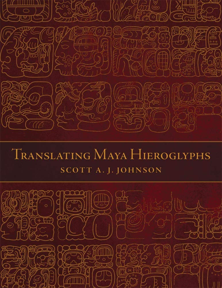 Translating Maya Hieroglyphs (Recovering Languages And Literacies Of The Americas),Used