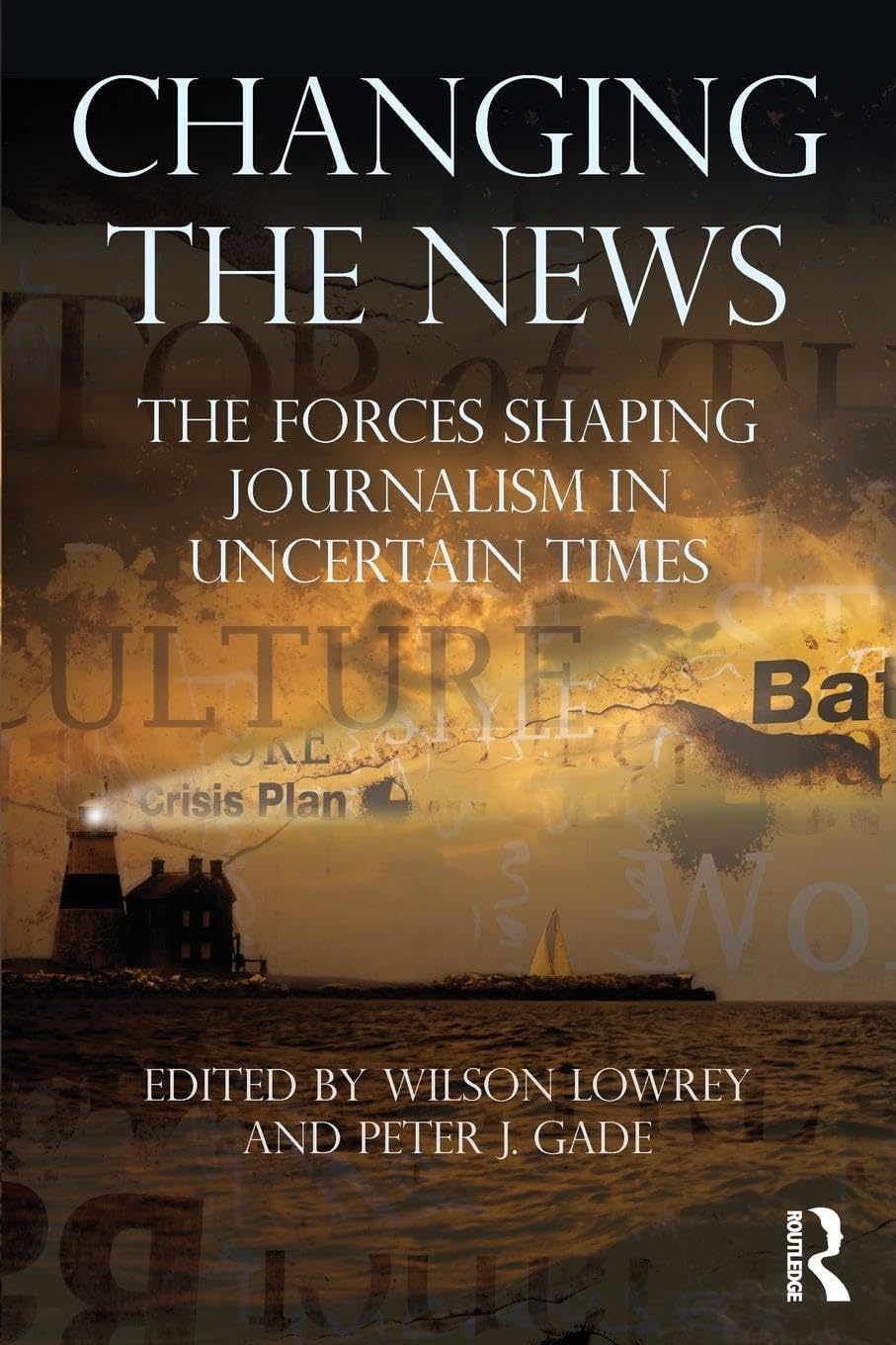 Changing the News (Routledge Communication Series),Used