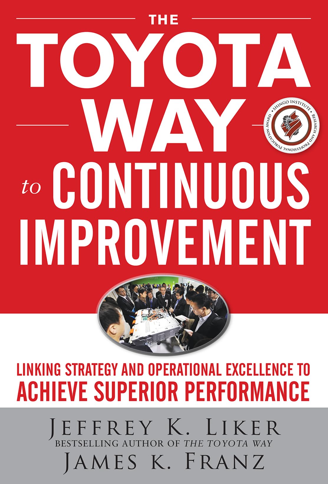 The Toyota Way to Continuous Improvement: Linking Strategy and Operational Excellence to Achieve Superior Performance,New