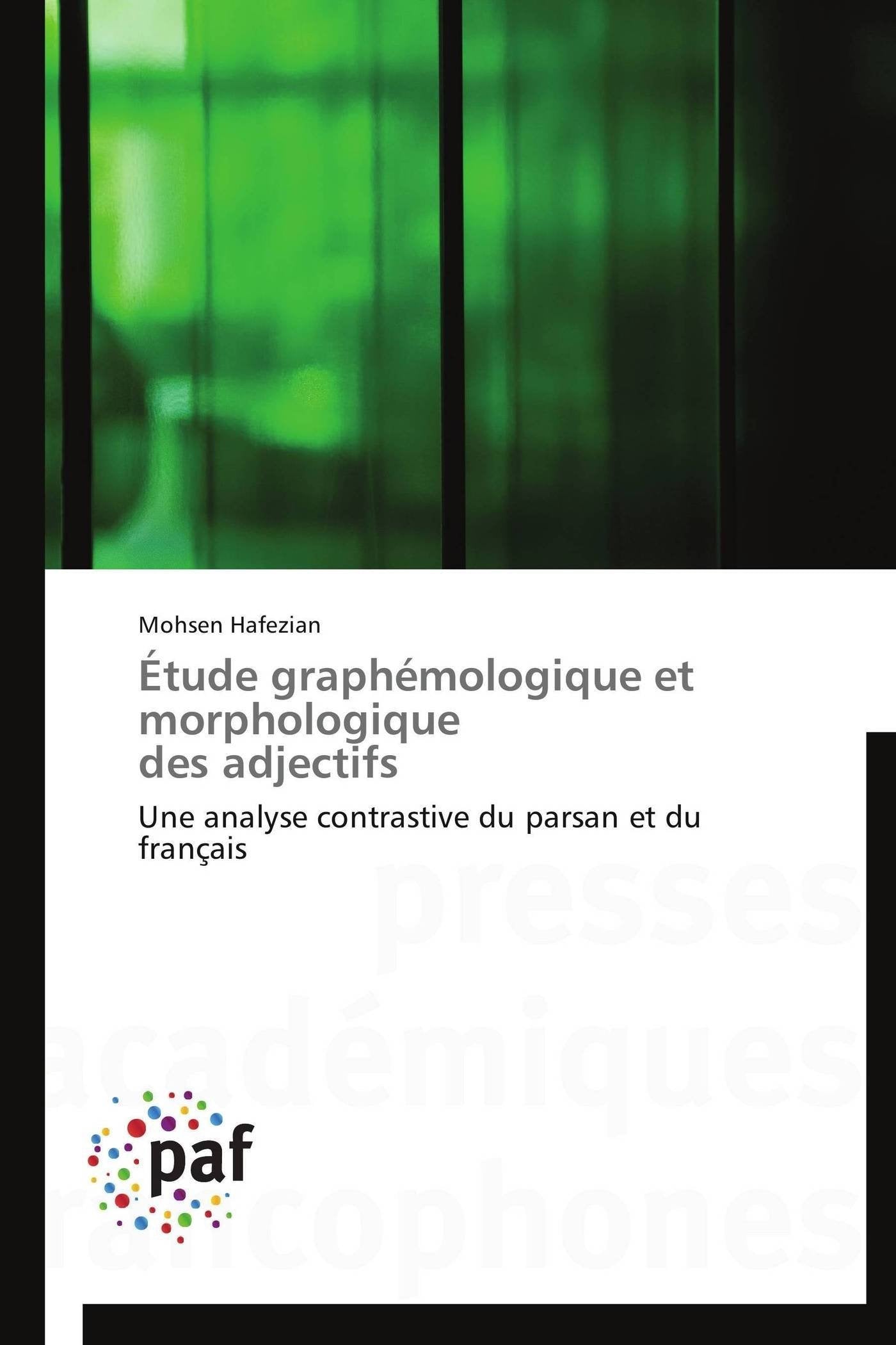 tude graphmologique et morphologique des adjectifs: Une analyse contrastive du parsan et du franais (Omn.Pres.Franc.) (Frenc,Used