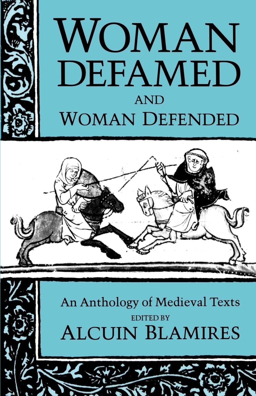 Woman Defamed And Woman Defended: An Anthology Of Medieval Texts,Used