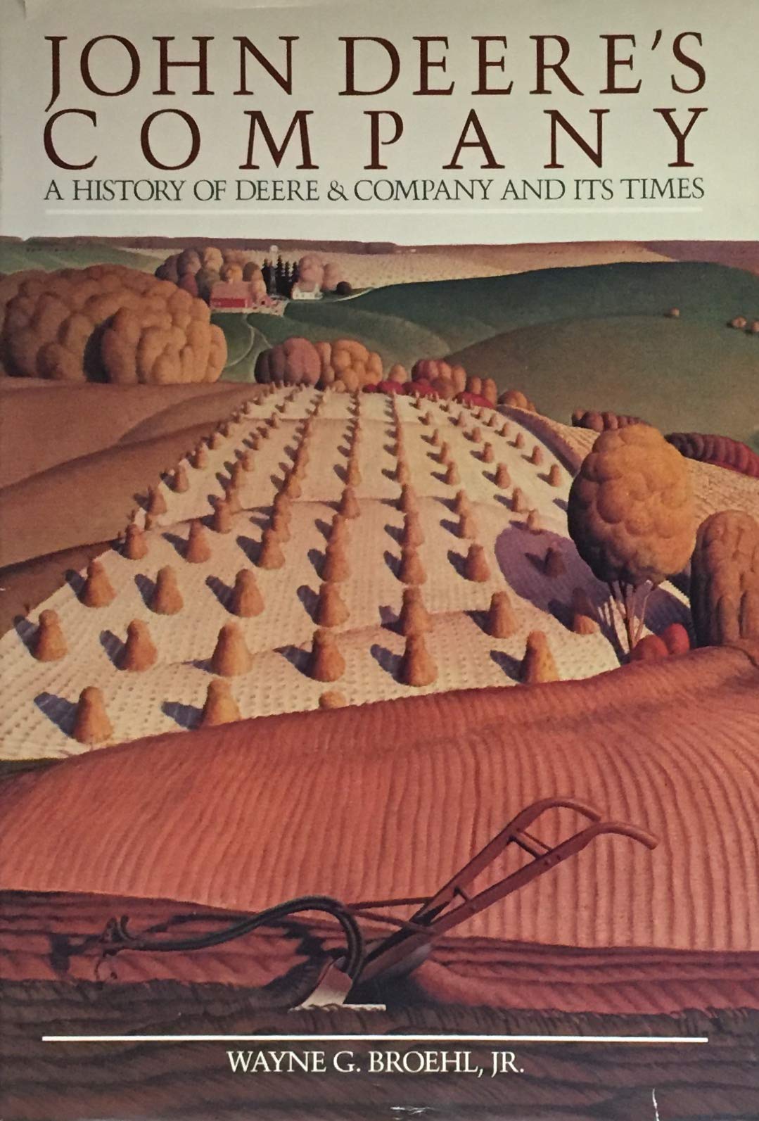 John Deere's Company A History of Deere and Company and Its Times,New