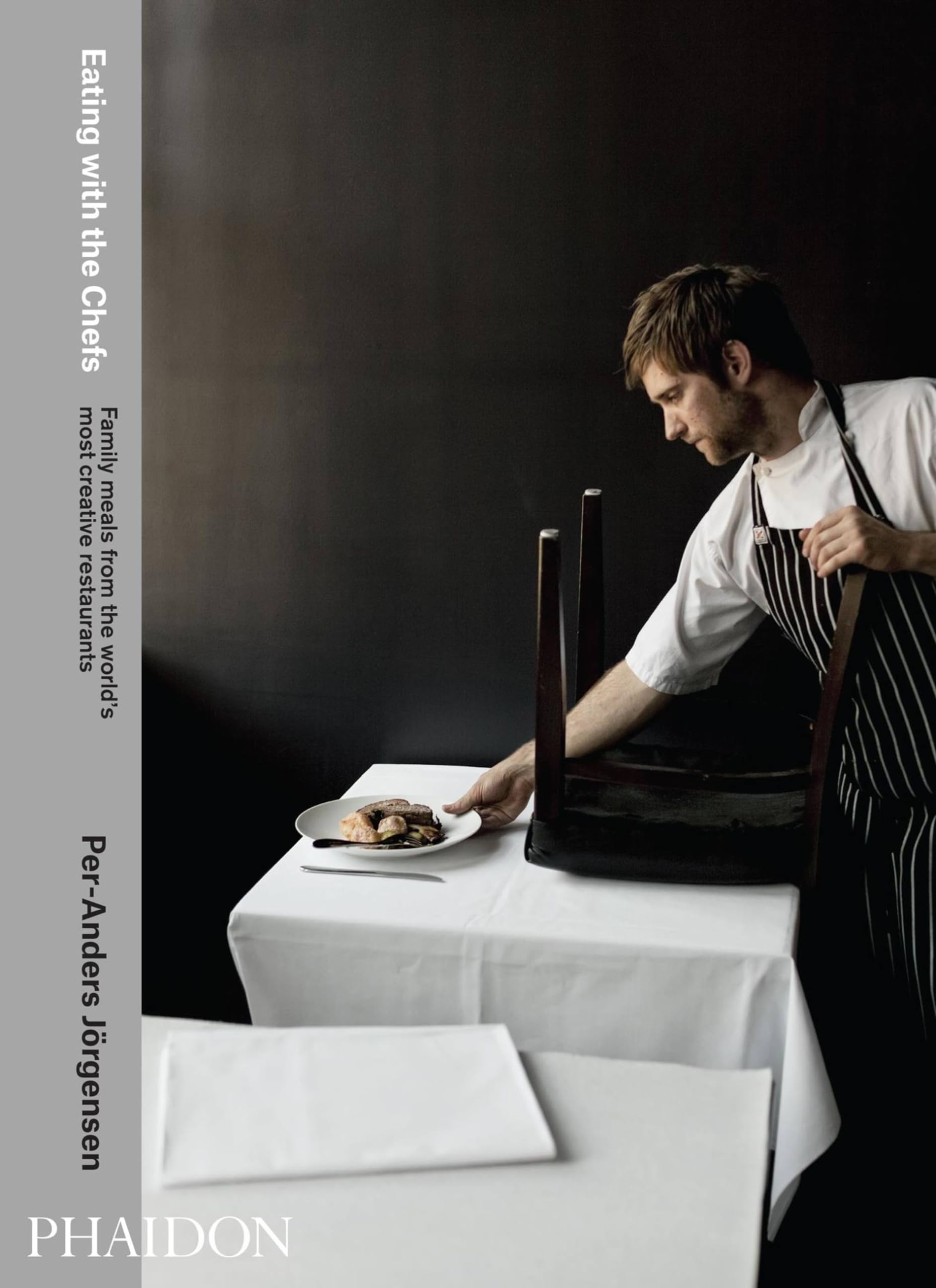 Eating with the Chefs: Family meals from the world's most creative restaurants,New