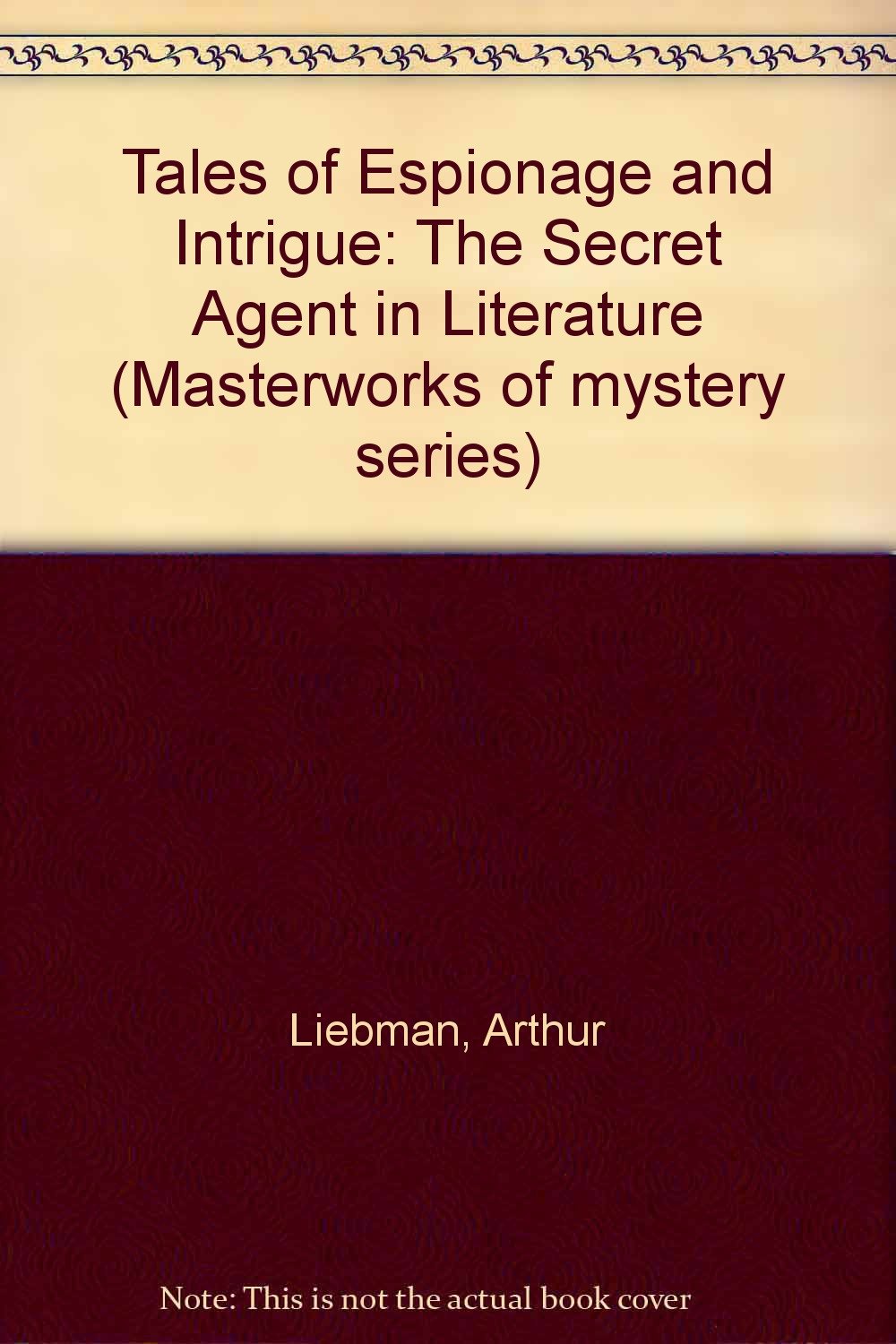 Tales of Espionage and Intrigue: The Secret Agent in Literature,Used