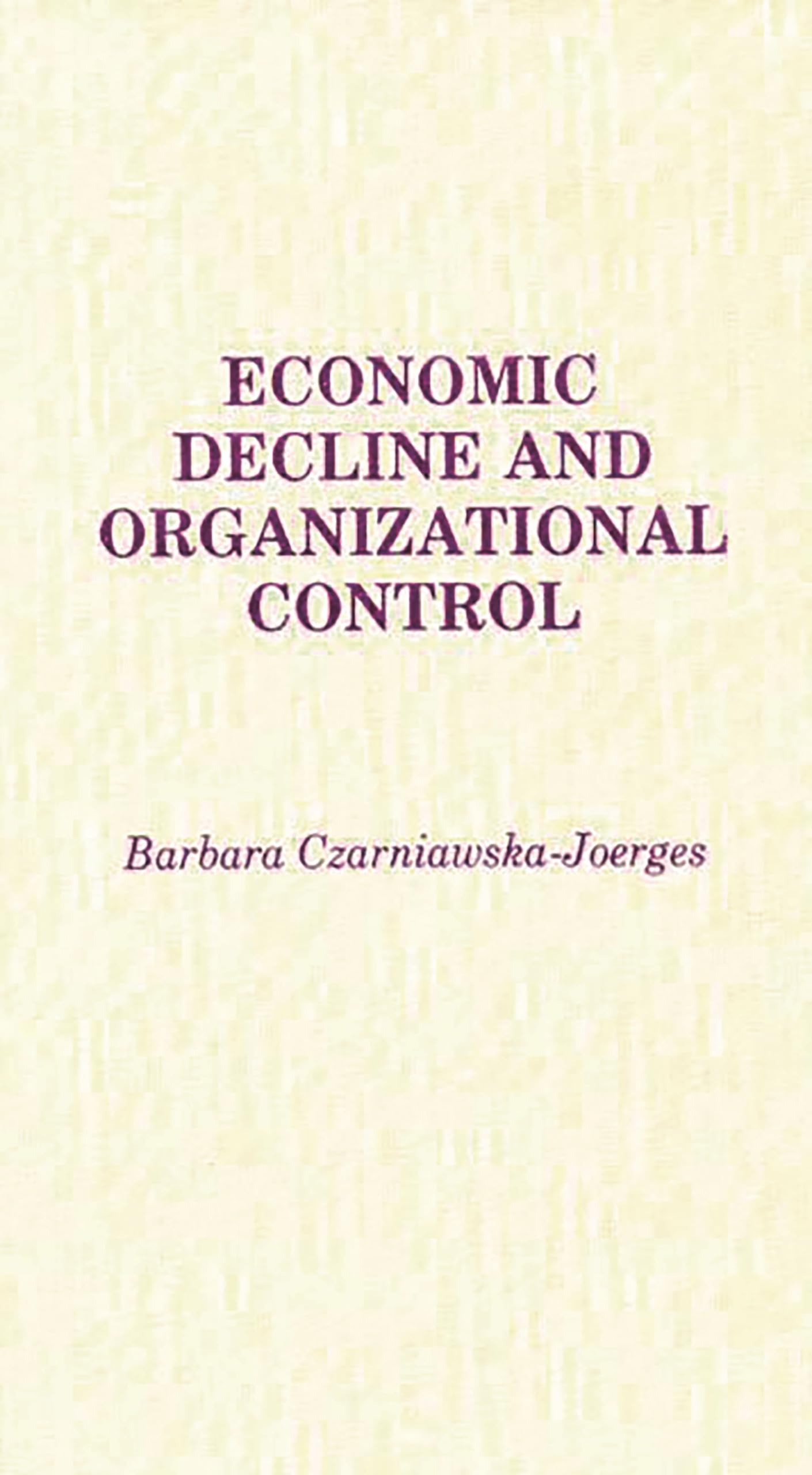 Economic Decline and Organizational Control:,Used