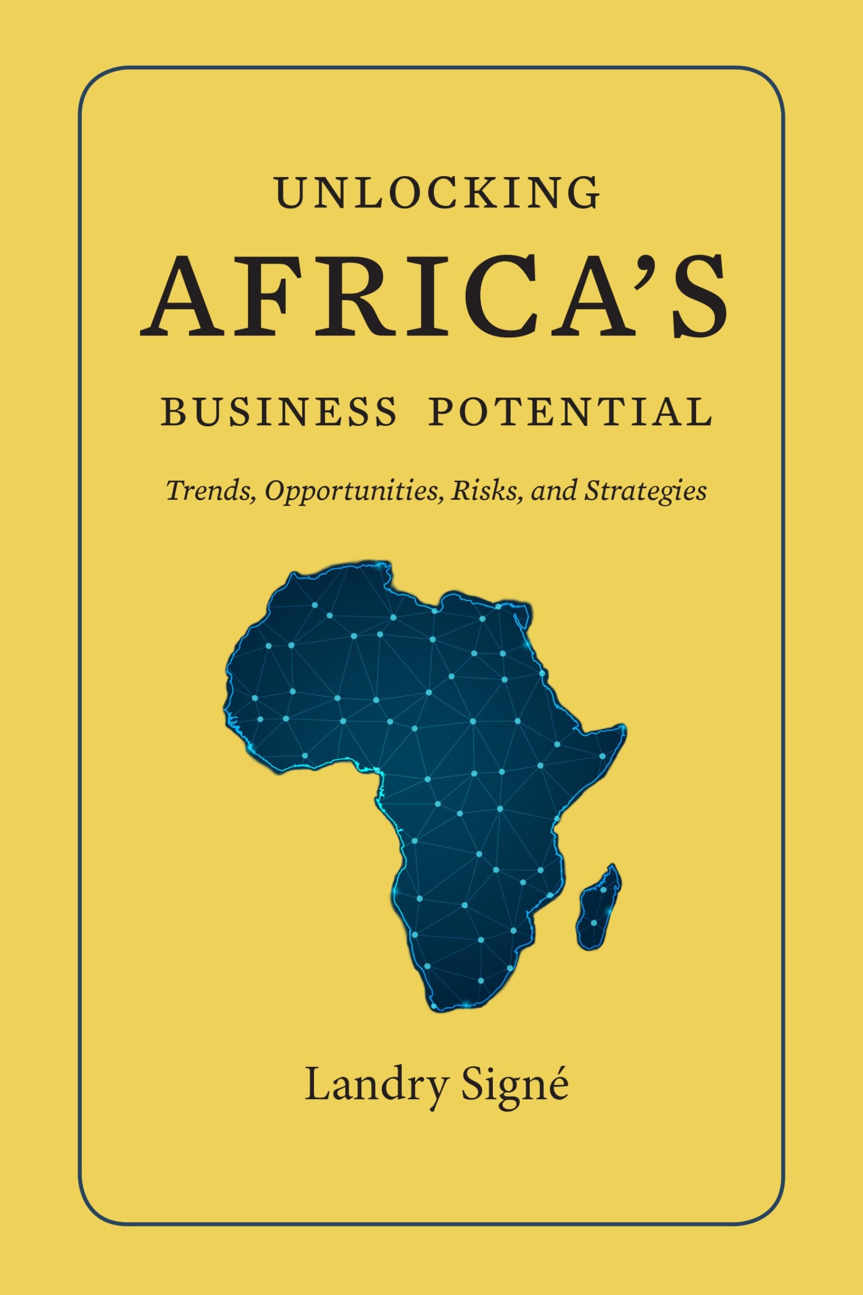 Unlocking Africa'S Business Potential: Trends, Opportunities, Risks, And Strategies,Used