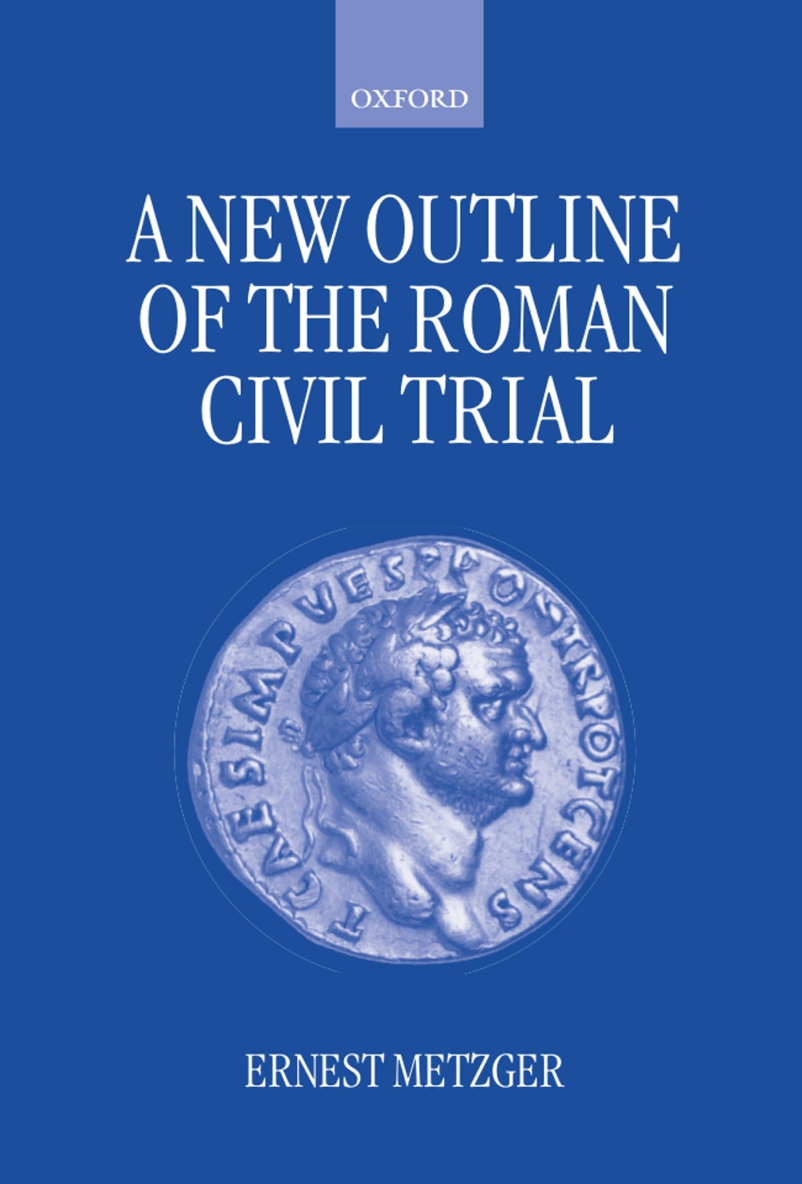 A New Outline of the Roman Civil Trial,New