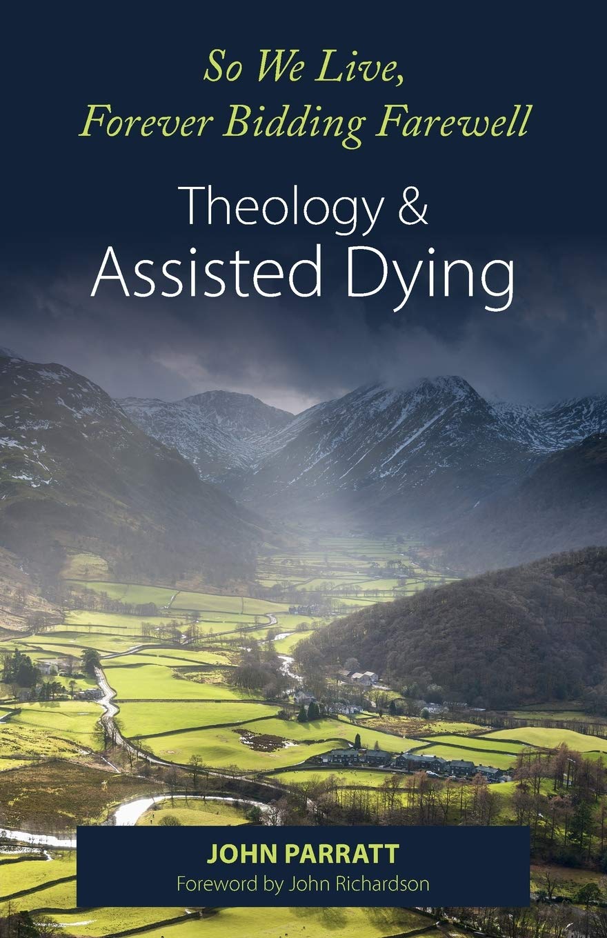 So We Live, Forever Bidding Farewell: Assisted Dying and Theology,Used