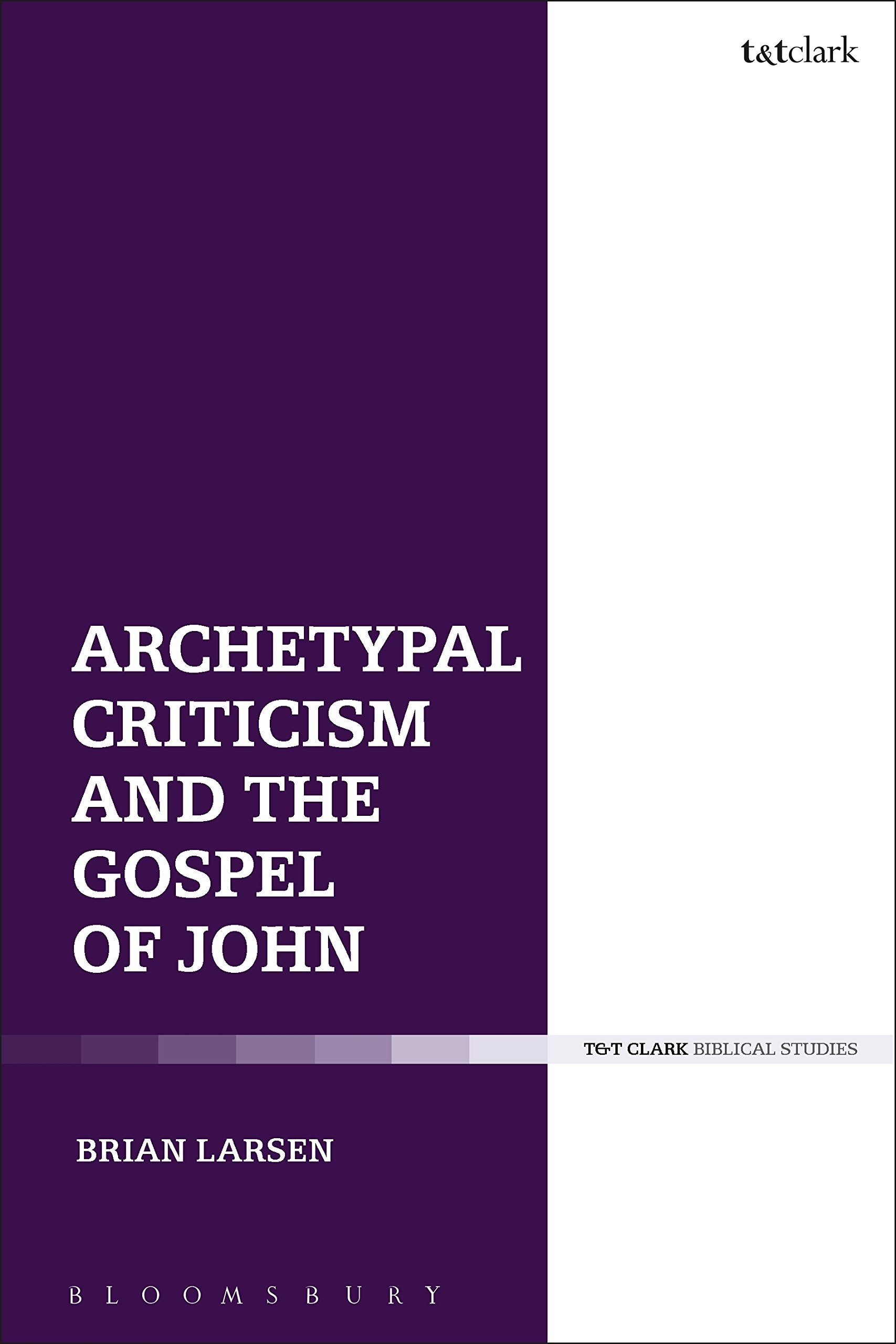 Archetypes and the Fourth Gospel: Literature and Theology in Conversation,Used
