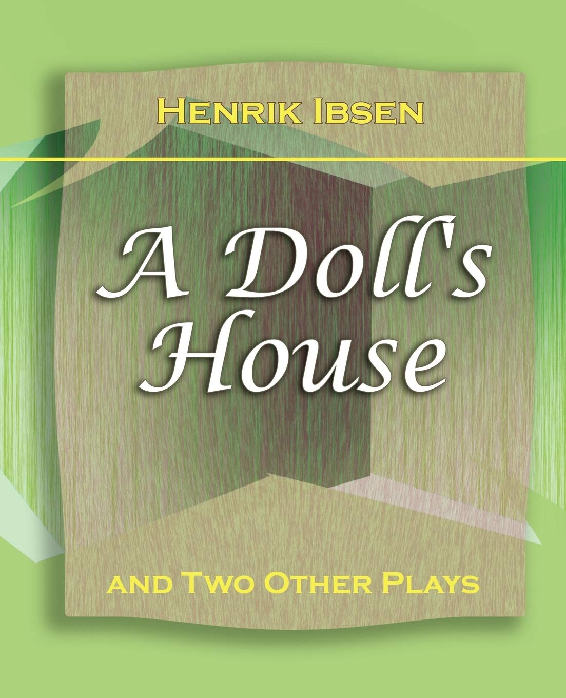 A Doll's House: And Two Other Plays by Henrik Ibsen (1910),Used