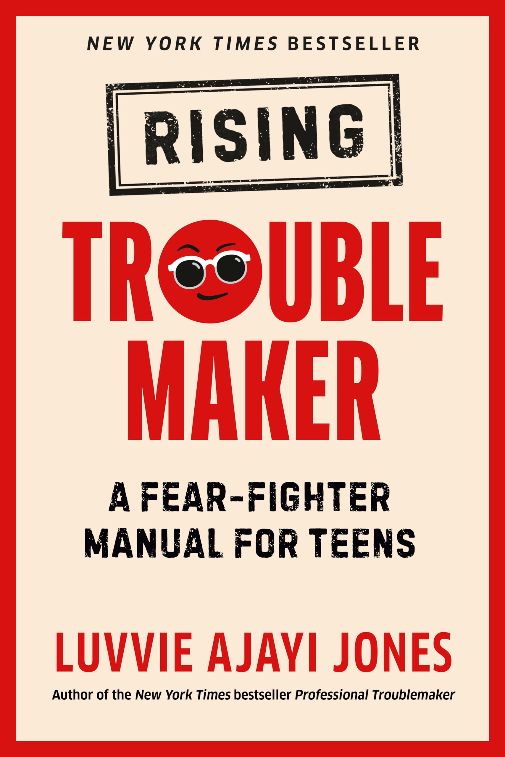 Rising Troublemaker: A FearFighter Manual for Teens,New