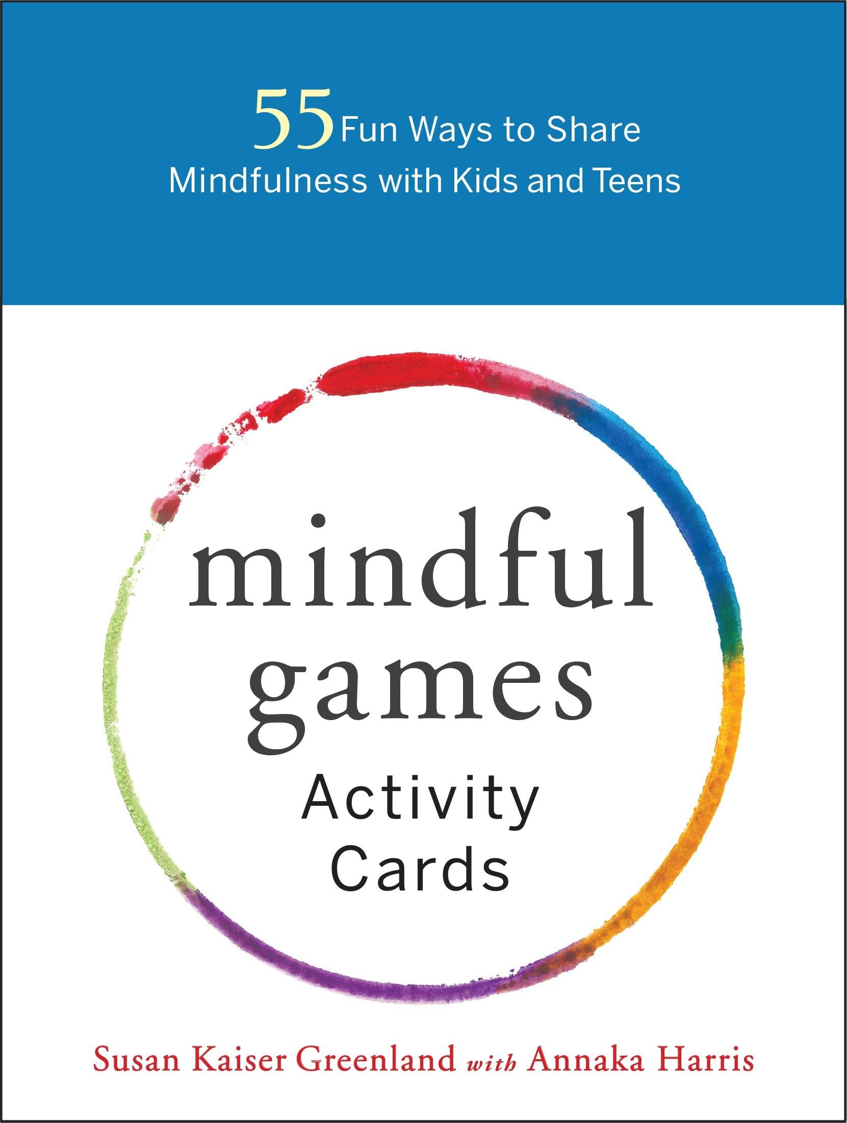 Mindful Games Activity Cards: 55 Fun Ways to Share Mindfulness with Kids and Teens,New