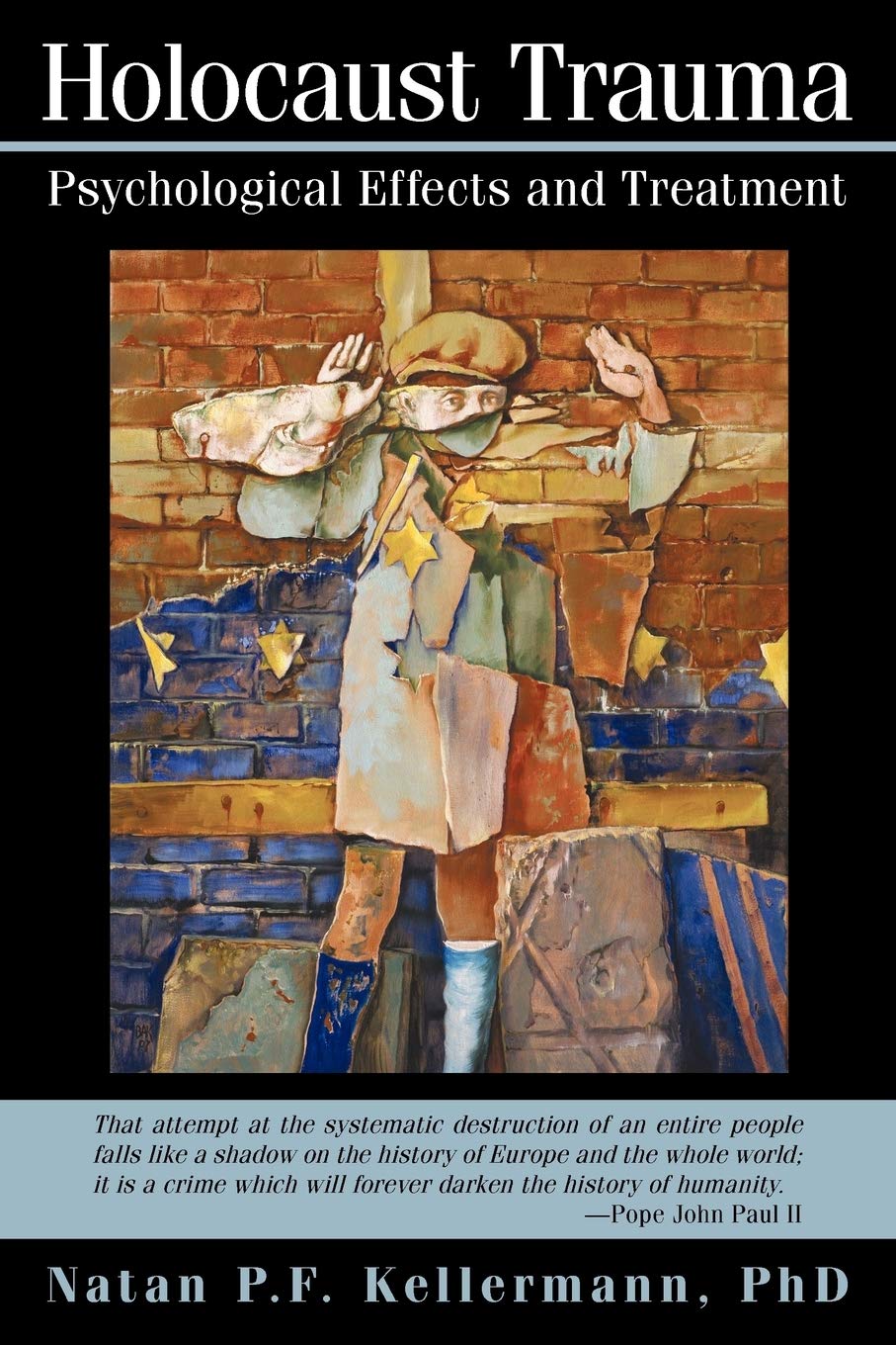 Holocaust Trauma: Psychological Effects And Treatment,Used
