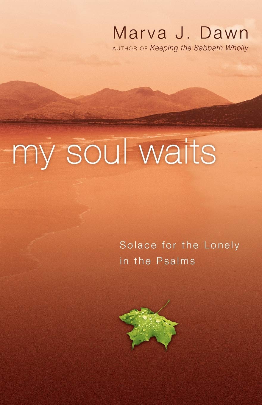 My Soul Waits: Solace for the Lonely in the Psalms,Used
