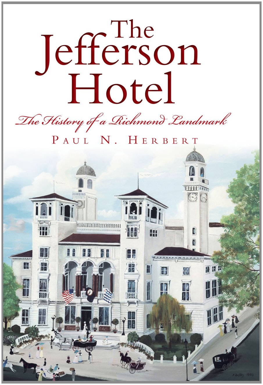 The Jefferson Hotel: The History Of A Richmond Landmark (Landmarks),Used