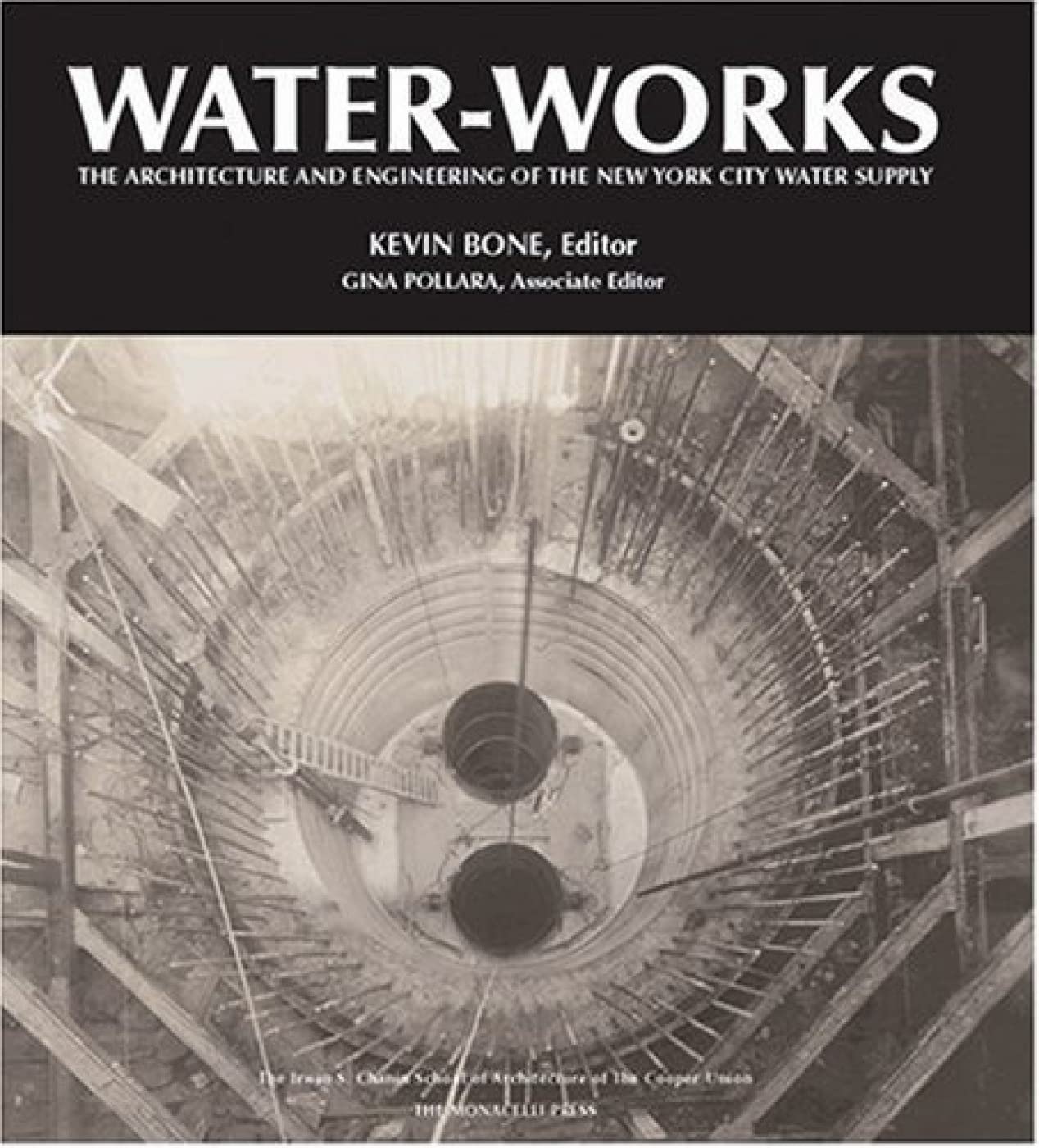 Waterworks: The Architecture And Engineering Of The New York City Water Supply
