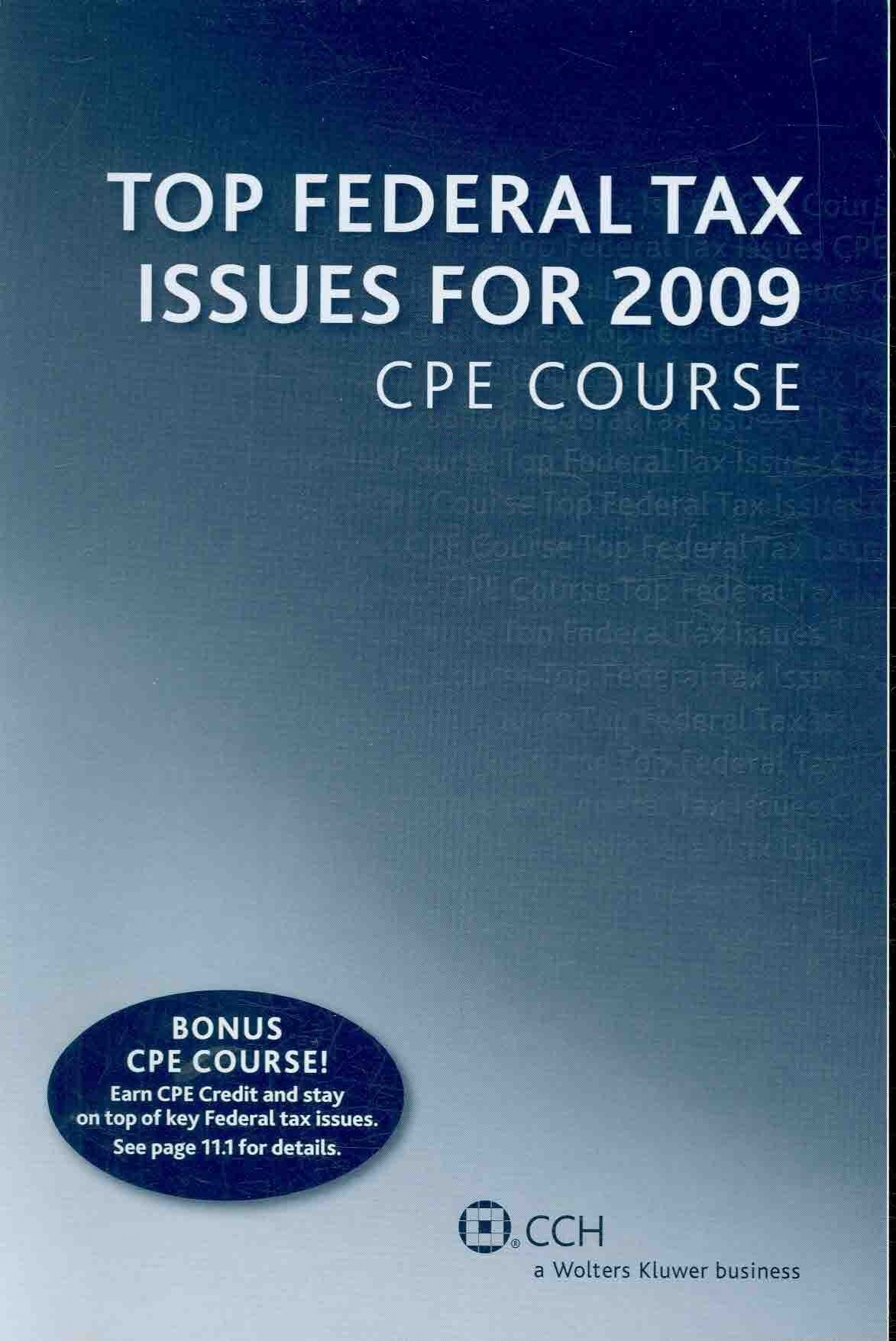 Top Federal Tax Issues For 2009 Cpe Course,New