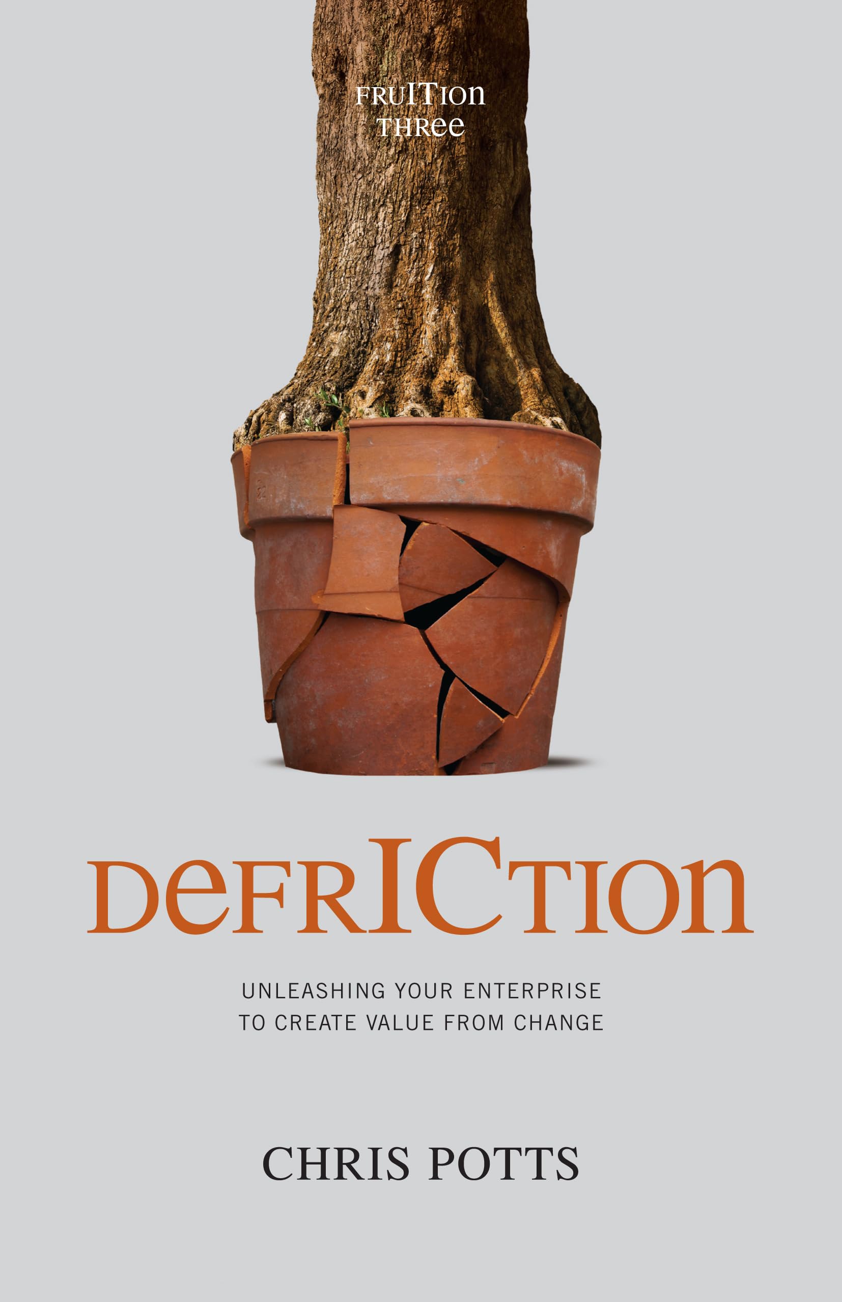 DefrICtion: Unleashing your Enterprise to Create Value from Change (Fruition),Used