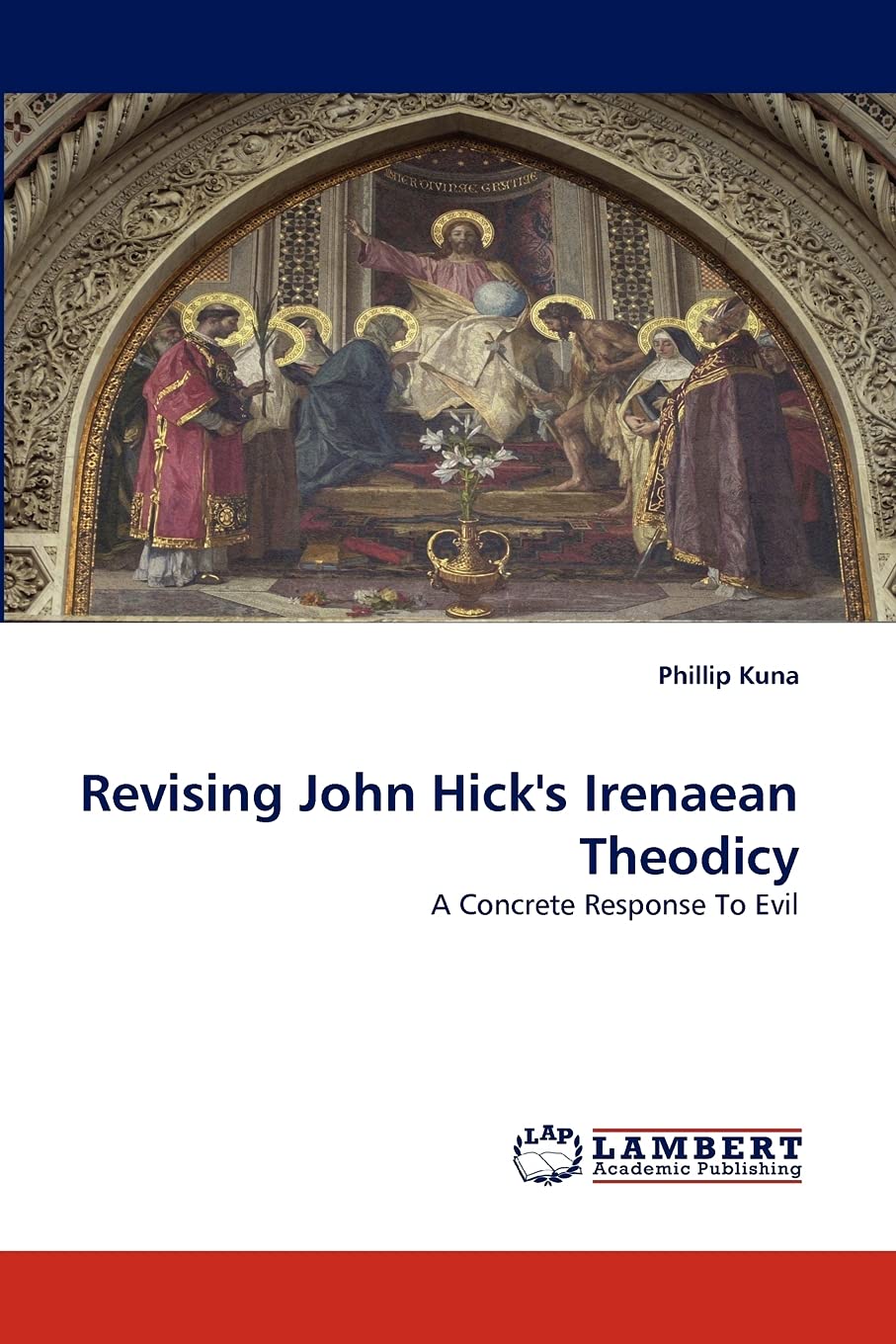 Revising John Hick's Irenaean Theodicy: A Concrete Response To Evil,Used