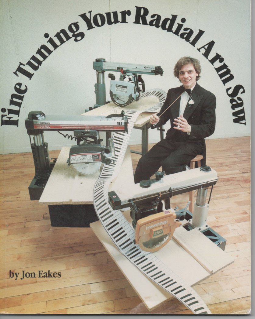 Fine Tuning Your Radial Arm Saw,Used