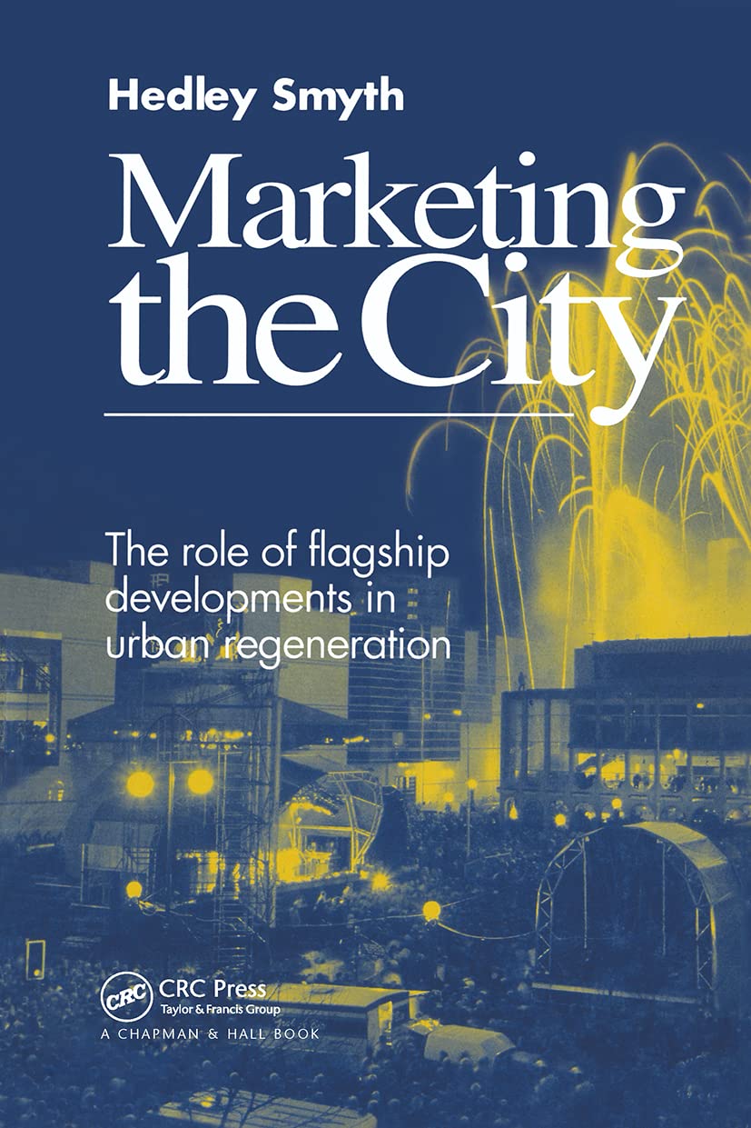 Marketing The City: The Role Of Flagship Developments In Urban Regeneration