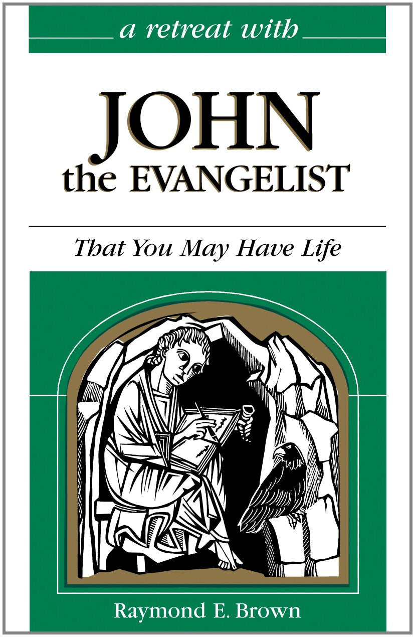 A Retreat With John the Evangelist: That You May Have Life,Used