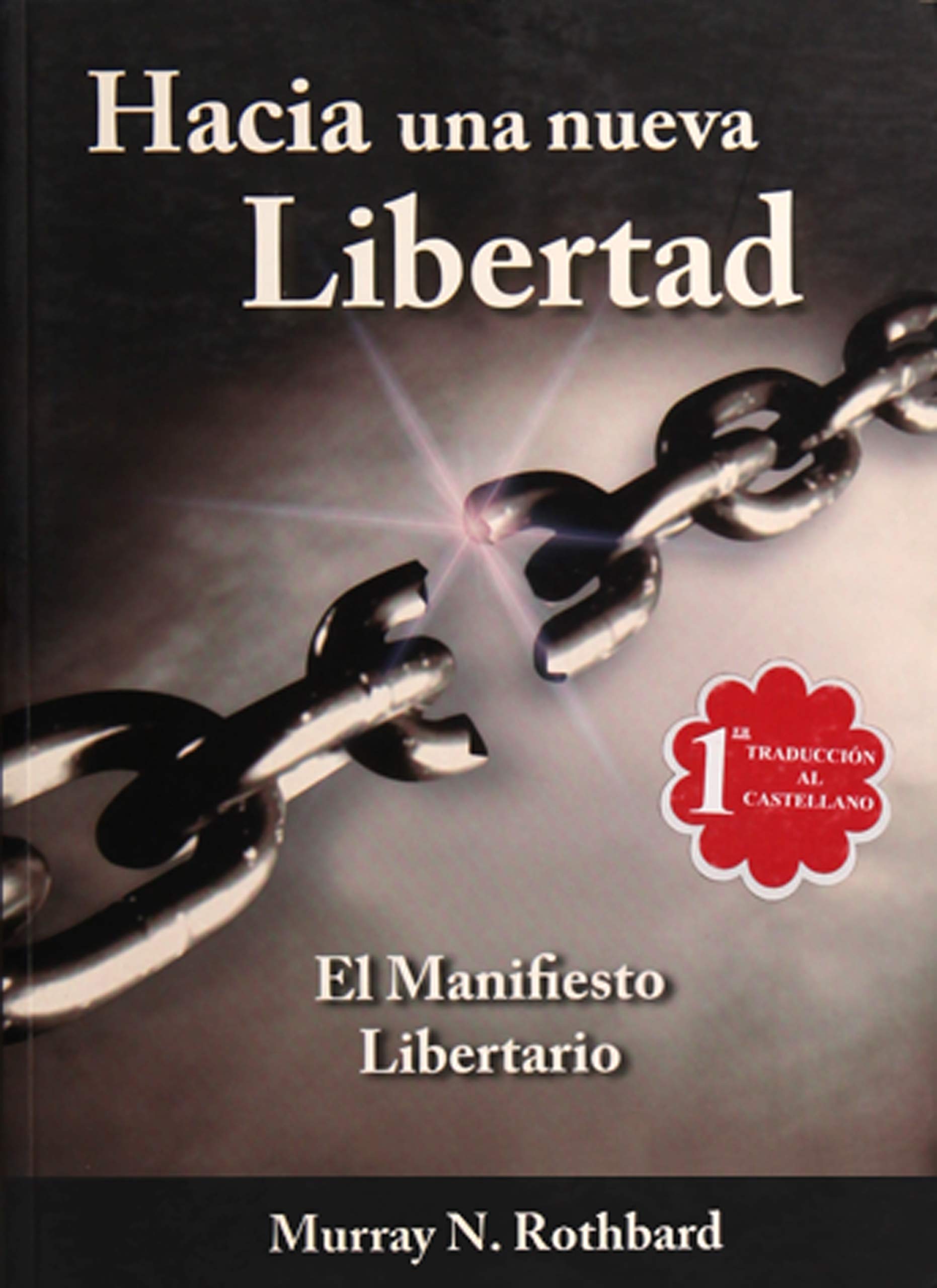 Hacia una nueva libertad: El manifiesto libertario (Spanish Edition),Used