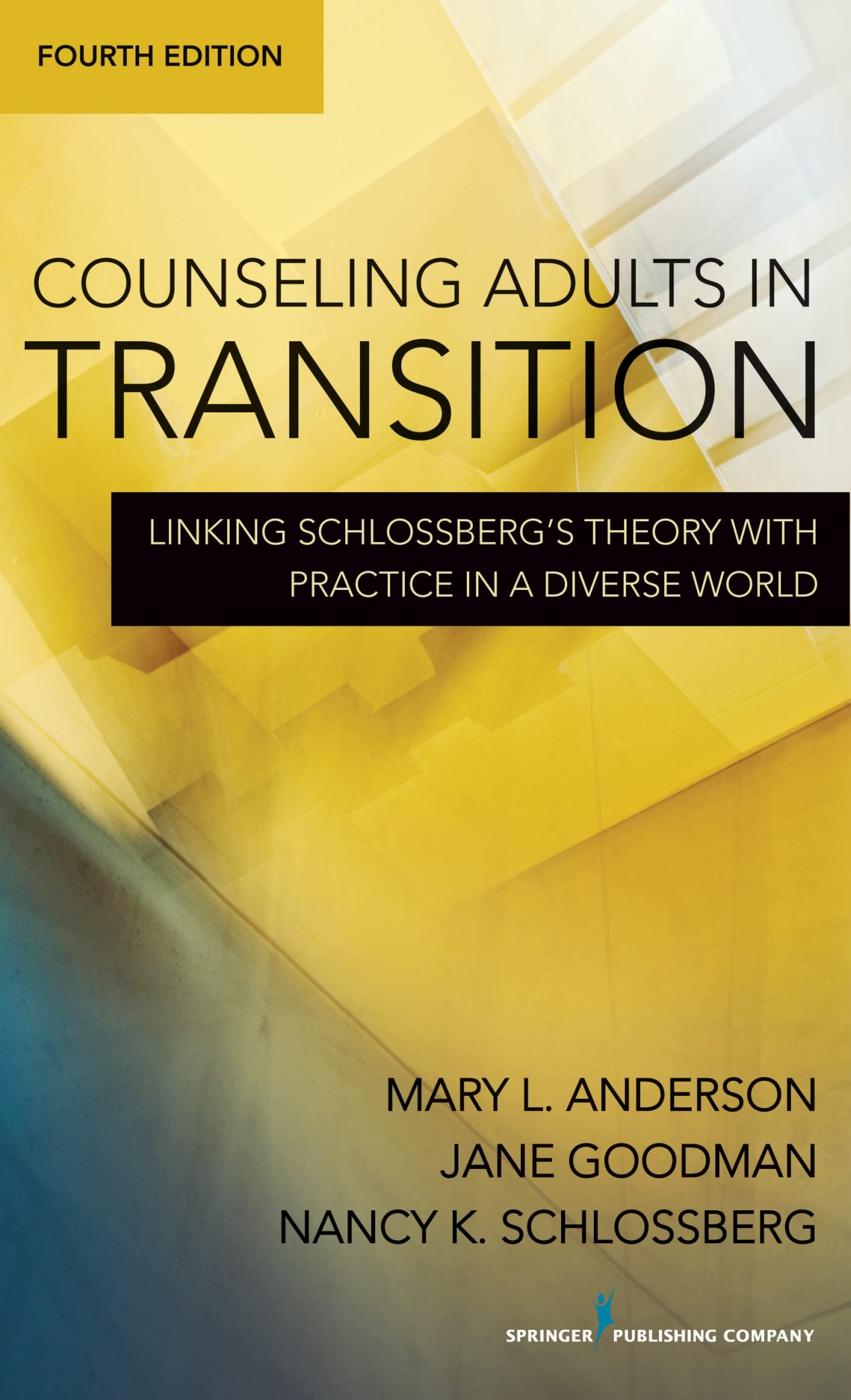 Counseling Adults In Transition, Fourth Edition: Linking Schlossberg'S Theory With Practice In A Diverse World,New